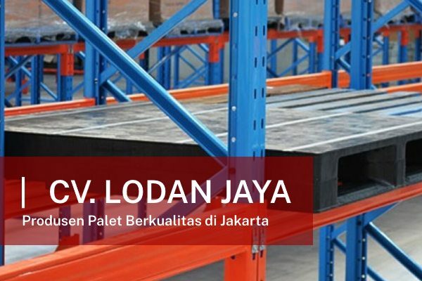 Produsen Palet Berkualitas di Jakarta